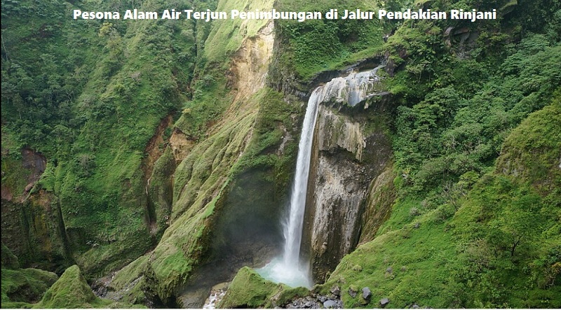 Pesona Alam Air Terjun Penimbungan di Jalur Pendakian Rinjani